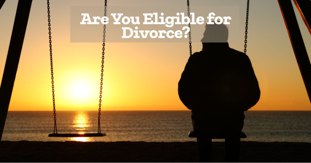 Make sure you are eligible to get a divorce